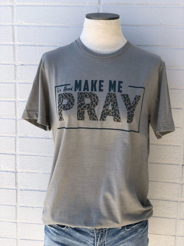 Make Me Pray T-Shirt